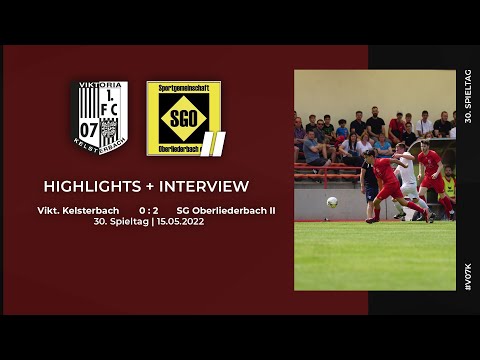 Viktoria Kelsterbach - SG Oberliederbach II | 30. Spieltag | Highlights + Interviews | 15.05.2022