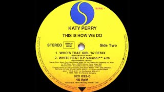 Katy Perry - This Is How We Do (Who&#39;s That Girl &#39;87 Remix) @InitialTalk