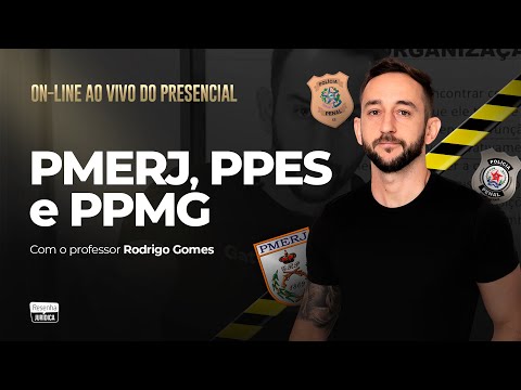 DIREITO CONSTITUCIONAL | PPMG, PMERJ e PPES (TURMA PRESENCIAL)