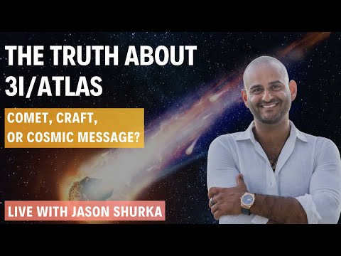 The Truth About 3i/Atlas | Comet, Craft, or Cosmic Message? | Live with Jason Shurka