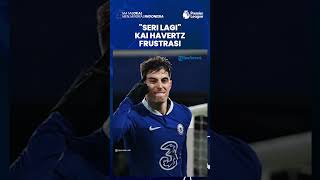 Kecewa Chelsea Imbang Lagi, Kai Havertz: Itu Adalah Pertandingan yang Membuat Kami Merasa Frustrasi!