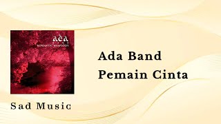 Download lagu Pemain Cinta - Ada Band | Lirik Lagu mp3 Download lagu Pemain Cinta - Ada Band | Lirik Lagu mp3