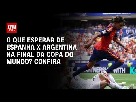 Copa do Mundo: O que esperar de Espanha x Argentina na final? veja análise | CNN PRIME TIME