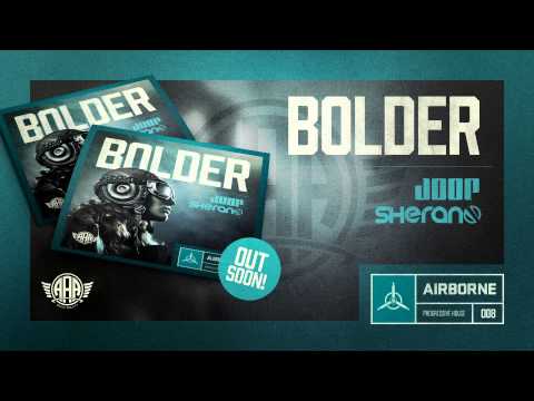 OUT NOW JOOP and Sherano - Bolder  [Airborne Artists Agency]