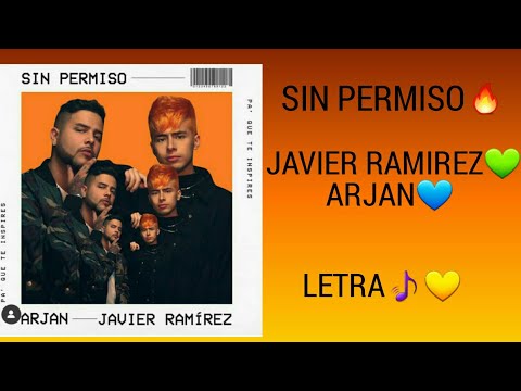 SIN PERMISO|JAVIER RAMÍREZ, ARJAN|LETRA🎶