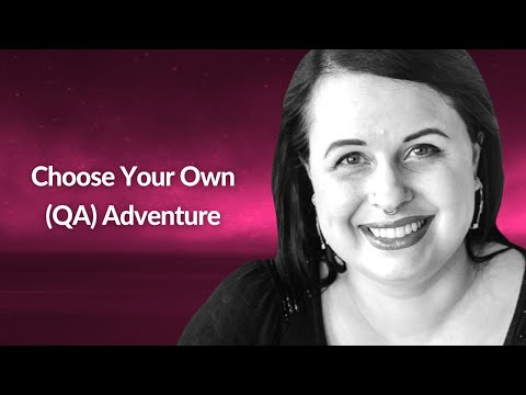Choose Your Own (QA) Adventure | Dana Scheider | Conf42 Golang 2021