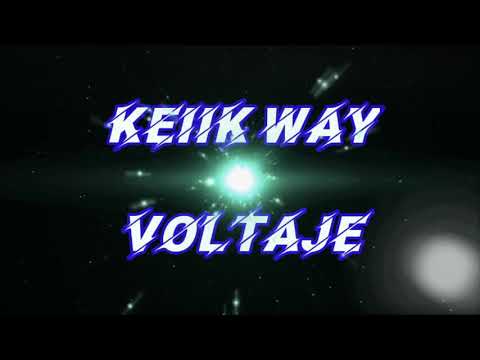 Keiik Way-Voltaje (Oficial vídeo)