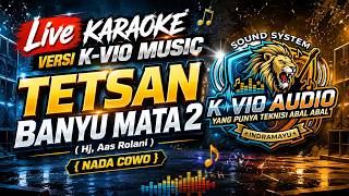 Download lagu TETESAN BANYU MATA 2 KARAOKE LIVE K-VIO MUSIC NADA COWO mp3