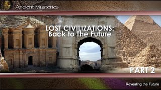 Ancient Mysteries 2 | Lost Civilizations: Back to the Future - Gary Webster