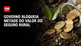 Vídeo: Governo bloqueia metade do valor do seguro rural em 2026 | CNN AGRO NEWS