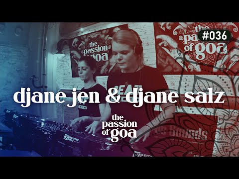 DJANE JEN & DJANE SALZ - The Passion Of Goa #36