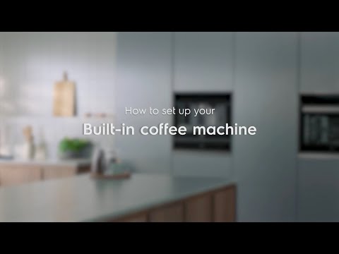 Electrolux - How to set up your built-in coffee machine