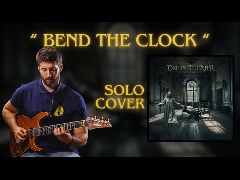 Dream Theater « Bend The Clock » Solo Cover