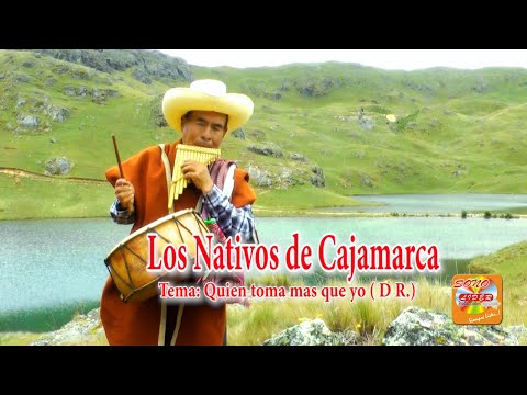 NATIVOS DE CAJAMARCA (Quien toma mas que yo ) EXITOS DE ORO OFICIAL YOUTUBE