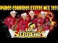 LOS SIERREÑOS || PUROS CORRIDOS EXITOS MIX 2021