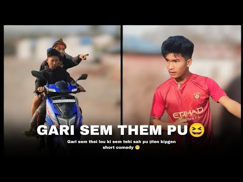 GARI NEO SEM THEM PU || 😁@lenkipgenofficial short comedy