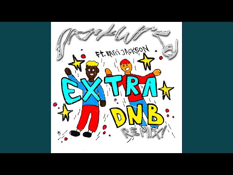 Extra (feat. Rarri Jackson) (DNB Remix!)