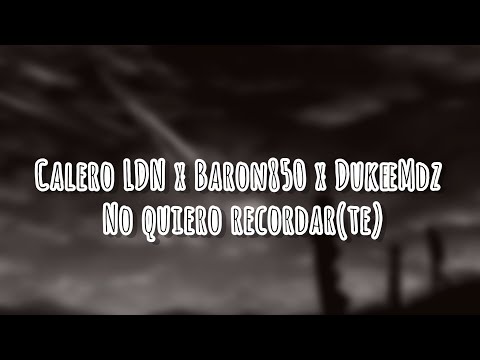 Calero LDN x Baron850 x DukeeMdz - No quiero recordar(te) - Speed song - Nightcore - Lyrics