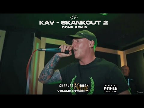 KAV - SKANKOUT 2 (DONK REMIX) CHARVAS ON DONK VOLUME 4 TRACK 7