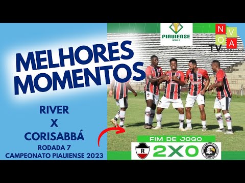 River x Corisabbá - MELHORES MOMENTOS - Rodada 7 - Campeonato Piauiense