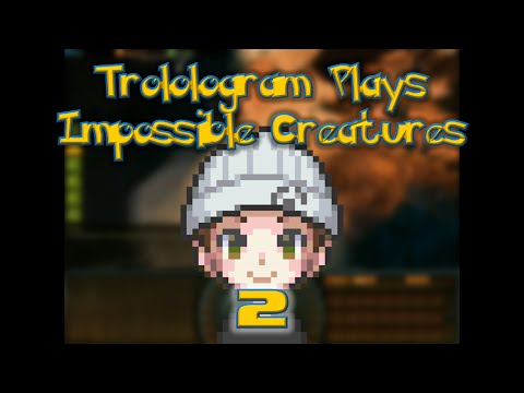 Trolologram Plays - Impossible Creatures - Part 2 - That's Really Aggressive and Really Early