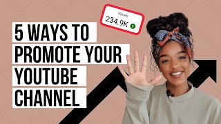 5 FREE WAYS TO PROMOTE YOUR YOUTUBE CHANNEL | Best ways to promote your YouTube channel for free