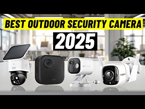 Best Outdoor Security Cameras 2025 - [Must Watch Before You Purchase!]