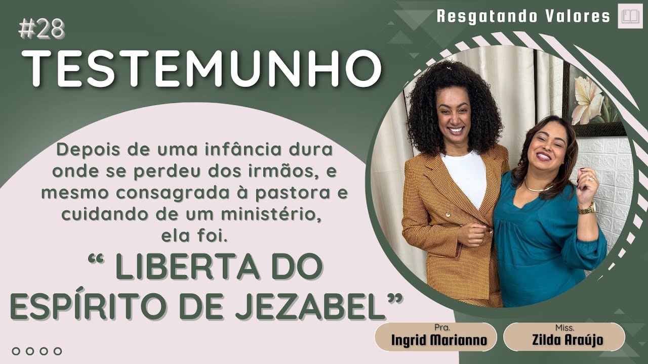 Testemunho 28 | LIBERTA do espírito de JEZABEL!  | Pra. Ingrid Marianno