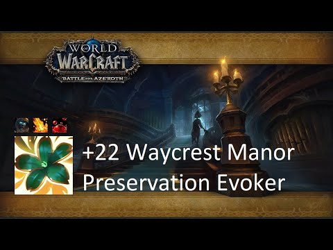 +22 Waycrest Manor | Preservation Evoker | Tyrannical | Volcanic | Sanguine | #89