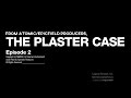 3000th Video The Plaster Case Episode 2