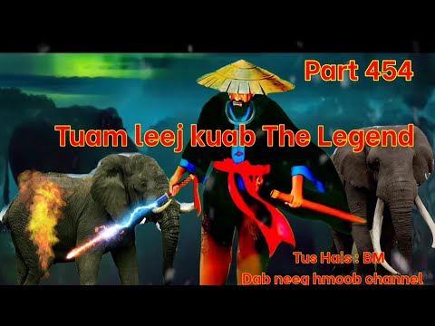 Tuam Leej Kuab The Legend Hmong Warrior ( Part 454 )