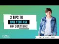 3 Tips To Nail Your Ask For Donations