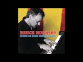 Bruce Hornsby - Gonna Be Some Changes Made