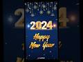 Happy New Year Whatsapp Status Video 2024 Wish You All Whatsapp Status Video Happynewyear