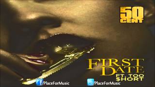 50 Cent - First Date ft. Too $hort [CDQ]