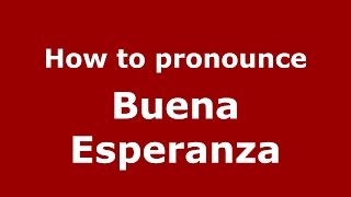 How to pronounce Buena Esperanza