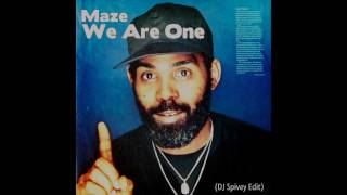 Maze Featuring: Frankie Beverly "We Are One" (DJ Spivey Edit)
