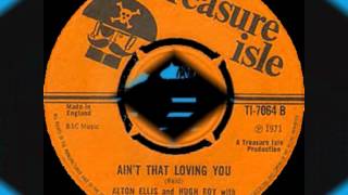 ALTON ELLIS & U.ROY ~ AIN'T THAT LOVING YOU (TREASURE ISLE/TROJAN)1971
