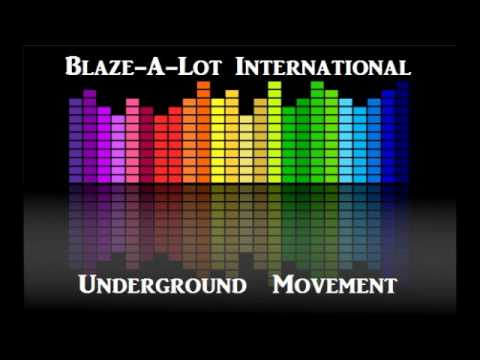 Blaze-A-Lot International - Underground Movement PJ1 Mix