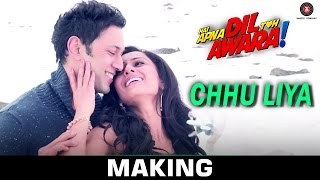 Chhu Liya - Making | Hai Apna Dil Toh Awara | Papon &amp; Neha Rajpal | Sahil Anand &amp; Niyati Joshi