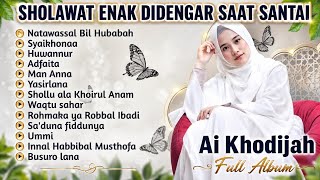 Download lagu Sholawat Enak Didengar Saat Santai 🌿 | Ai Khodijah Full Album Terbaik | Penyejuk Hati mp3