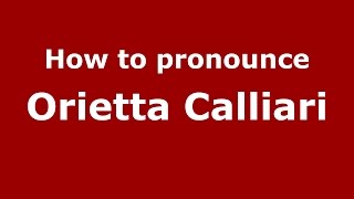 How to pronounce Orietta Calliari