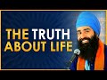 The Truth About Life Bhai Jagraj Singh
