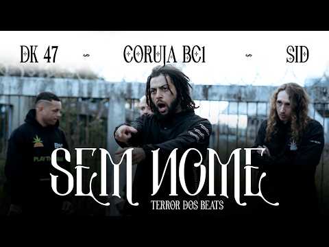 Sem Nome - Dk 47, Sid, Coruja Bc1 & TerrorDosBeats (Clipe Oficial)