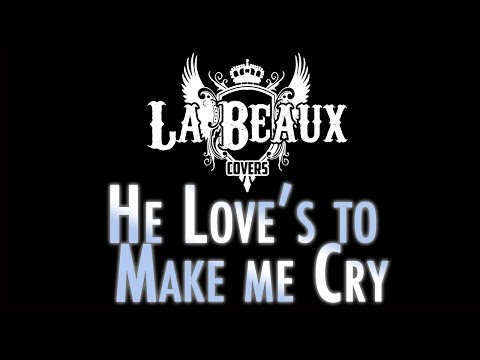 La'Beaux- Love's to make me cry COVER