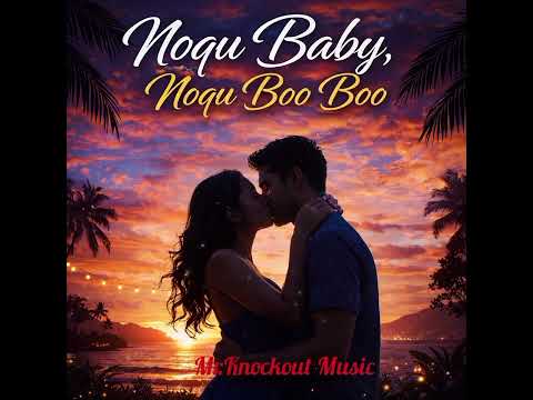 Noqu Baby, Noqu Boo Boo 