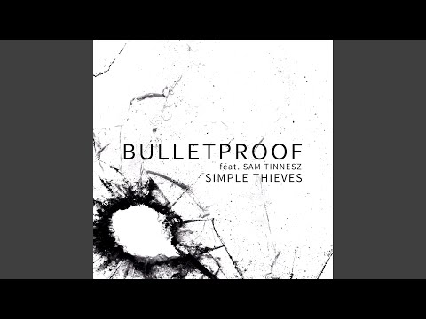 Bulletproof (feat. Sam Tinnesz)