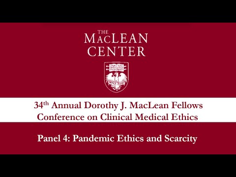 Panel 4 - MacLean Center 34th Annual Conference on Clinical Medical Ethics