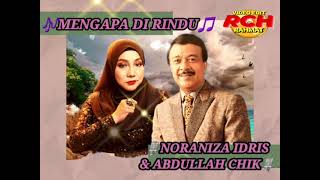 Download lagu Artis_Noraniza Idris & Abdullah Chik  Lagu_Mengapa Di Rindu mp3