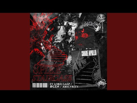 Spike Staircase (feat. Lord Gasp, slen & XBS)